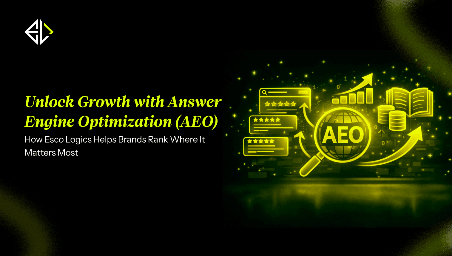 Unlock Growth with **Answer Engine Optimization (AEO)**: How Esco Logics Helps Brands Rank Where It Matters Most