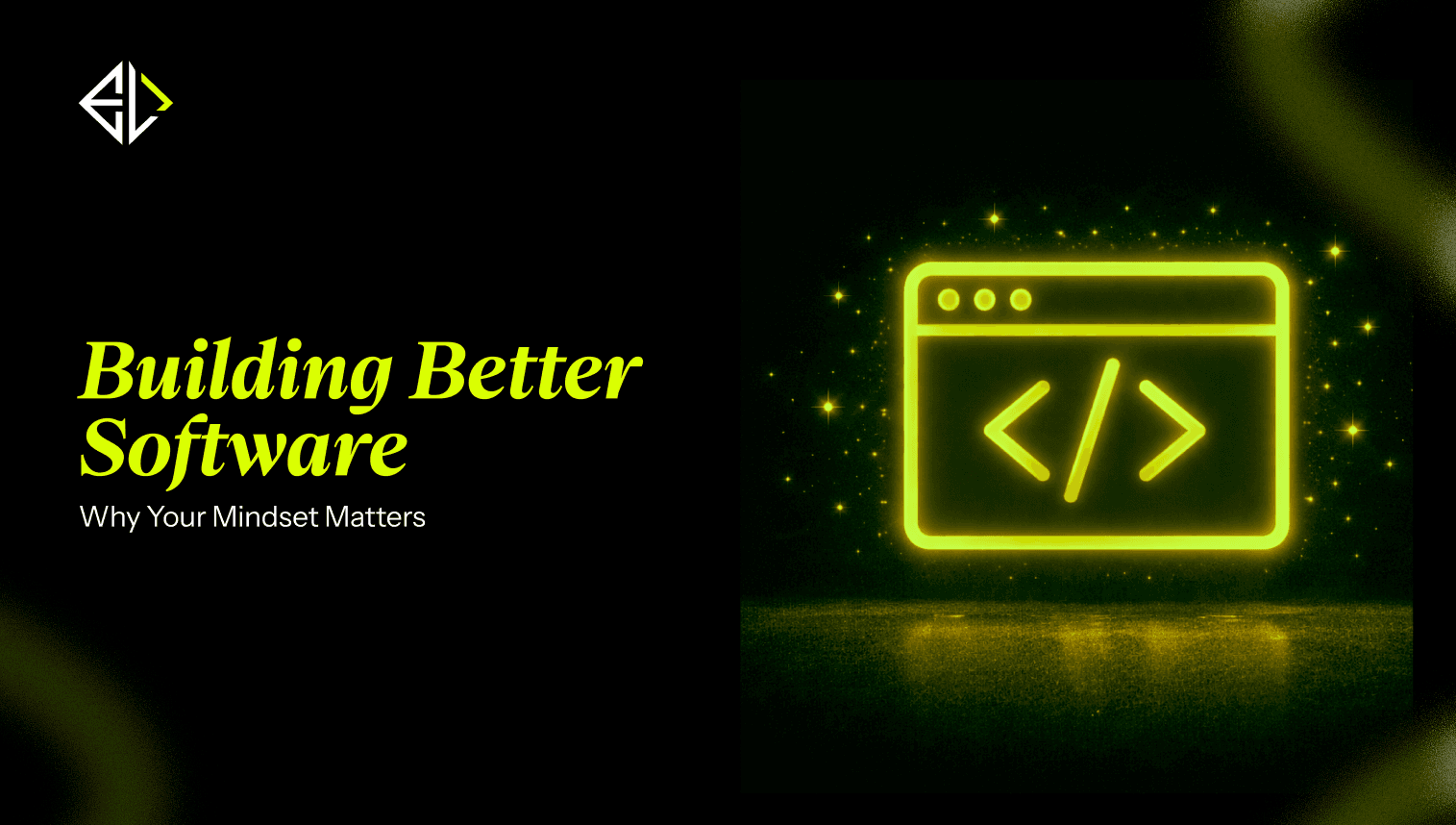 Preview of **Building Better Software**: Why Your Mindset Matters